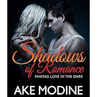 Shadows of Romance: Making Love in the Dark (Love Triangle Romance) Shadows of Romance: Making Love in the Dark (Love Triangle Romance) Kindle Audible Audiobook Paperback