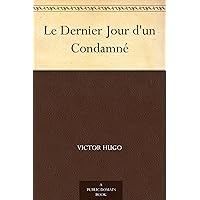 Le Dernier Jour d'un Condamné (French Edition) Le Dernier Jour d'un Condamné (French Edition) Kindle Paperback Audible Audiobook Hardcover Mass Market Paperback Audio CD Pocket Book