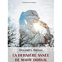 La Dernière Année de Marie Dorval (French Edition) La Dernière Année de Marie Dorval (French Edition) Kindle Paperback Leather Bound Mass Market Paperback