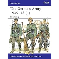 The German Army 1939–45 (1): Blitzkrieg (Men-at-Arms) The German Army 1939–45 (1): Blitzkrieg (Men-at-Arms) Paperback Kindle