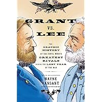 Grant vs. Lee: The Graphic History of the Civil War's Greatest Rivals During the Last Year of the War (Zenith Graphic Histories) Grant vs. Lee: The Graphic History of the Civil War's Greatest Rivals During the Last Year of the War (Zenith Graphic Histories) Paperback Kindle Library Binding Mass Market Paperback