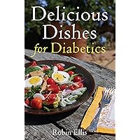 Delicious Dishes for Diabetics: A Mediterranean Way of Eating Delicious Dishes for Diabetics: A Mediterranean Way of Eating Kindle Hardcover Paperback