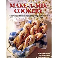 Make-a-Mix Cookery: How to Make Your Own Mixes Make-a-Mix Cookery: How to Make Your Own Mixes Perfect Paperback Hardcover Mass Market Paperback