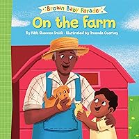On the Farm: A Brown Baby Parade Book On the Farm: A Brown Baby Parade Book Board book Kindle
