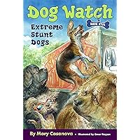 Extreme Stunt Dogs (5) (Dog Watch) Extreme Stunt Dogs (5) (Dog Watch) Paperback