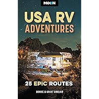 Moon USA RV Adventures: 25 Epic Routes (Travel Guide) Moon USA RV Adventures: 25 Epic Routes (Travel Guide) Paperback Kindle