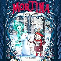 Mortina e l'amico fantasma Mortina e l'amico fantasma Kindle Audible Audiobook Hardcover