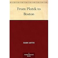 From Plotzk to Boston From Plotzk to Boston Kindle Hardcover Paperback MP3 CD Library Binding
