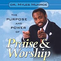 The Purpose and Power of Praise and Worship The Purpose and Power of Praise and Worship Audible Audiobook Kindle Hardcover Paperback