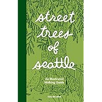 Street Trees of Seattle: An Illustrated Walking Guide Street Trees of Seattle: An Illustrated Walking Guide Paperback Kindle