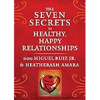 The Seven Secrets to Healthy, Happy Relationships The Seven Secrets to Healthy, Happy Relationships Audible Audiobook Kindle Paperback