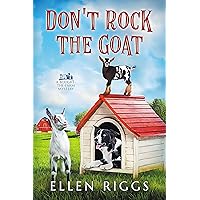 Don't Rock the Goat (Bought-the Farm Cozy Mystery Book 8) (Bought-the-Farm Mystery)