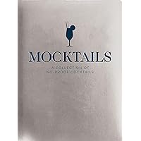 Mocktails: A Collection of Low-Proof, No-Proof Cocktails Mocktails: A Collection of Low-Proof, No-Proof Cocktails Kindle Hardcover