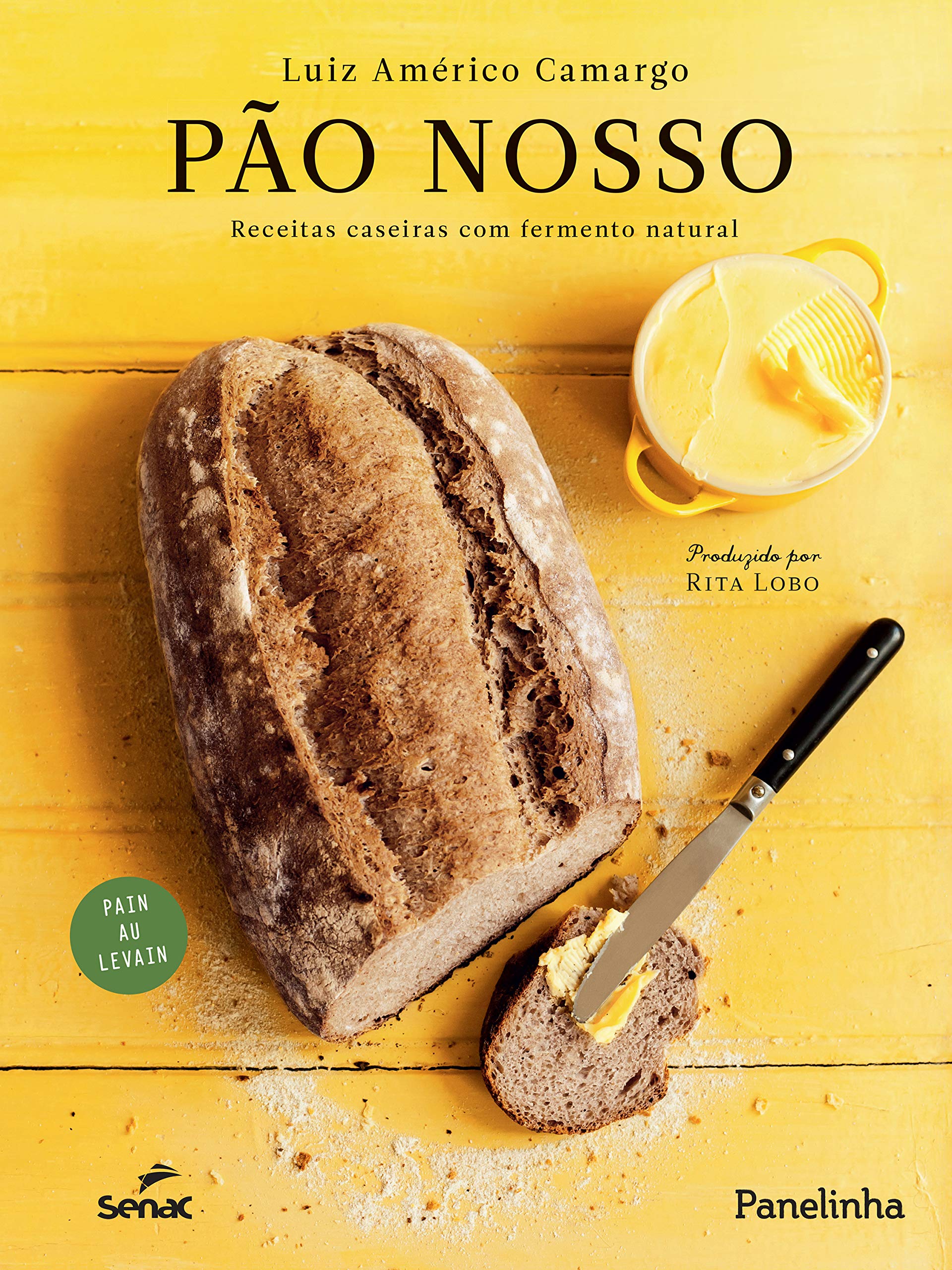 Pão nosso: Receitas caseiras com fermento natural (Portuguese Edition)