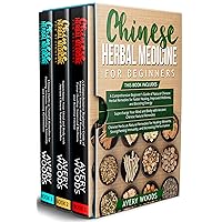 Chinese Herbal Medicine For Beginners: 3 Books in 1-Beginner's Guide of Chinese Herbal Remedies + Supercharge with Chinese Natural Remedies + Chinese Herbs for Ailments and Increasing Performance Chinese Herbal Medicine For Beginners: 3 Books in 1-Beginner's Guide of Chinese Herbal Remedies + Supercharge with Chinese Natural Remedies + Chinese Herbs for Ailments and Increasing Performance Kindle