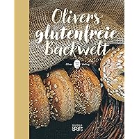 Olivers glutenfreie Backwelt (German Edition) Olivers glutenfreie Backwelt (German Edition) Kindle