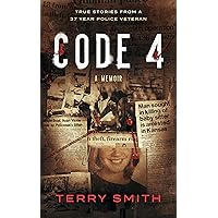 CODE 4: True stories from a 37-year police veteran CODE 4: True stories from a 37-year police veteran Kindle Audible Audiobook Paperback