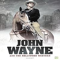 John Wayne and the Hollywood Western John Wayne and the Hollywood Western Kindle Audible Audiobook
