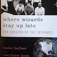 Where Wizards Stay Up Late: The Origins of the Internet Where Wizards Stay Up Late: The Origins of the Internet Audible Audiobook Paperback Kindle Hardcover