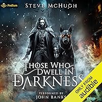 Those Who Dwell in Darkness: An Urban Fantasy Thriller Those Who Dwell in Darkness: An Urban Fantasy Thriller Audible Audiobook Kindle Paperback