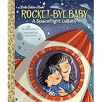 Rocket-Bye Baby: A Spaceflight Lullaby (Little Golden Book) Rocket-Bye Baby: A Spaceflight Lullaby (Little Golden Book) Hardcover Kindle