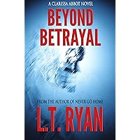 Beyond Betrayal (Clarissa Abbot Thriller) Beyond Betrayal (Clarissa Abbot Thriller) Kindle Paperback Audible Audiobook