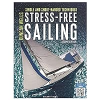 Stress-Free Sailing: Single and Short-handed Techniques Stress-Free Sailing: Single and Short-handed Techniques Paperback Kindle Edition with Audio/Video