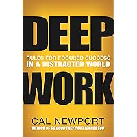 Deep Work: Rules for Focused Success in a Distracted World Deep Work: Rules for Focused Success in a Distracted World Audible Audiobook Hardcover Kindle Paperback Audio CD