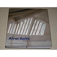 Alvar Aalto: Between Humanism and Materialism Alvar Aalto: Between Humanism and Materialism Hardcover Paperback