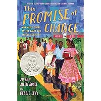 This Promise of Change: One Girl’s Story in the Fight for School Equality This Promise of Change: One Girl’s Story in the Fight for School Equality Hardcover Audible Audiobook Kindle Paperback