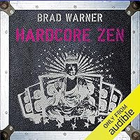 Hardcore Zen: Punk Rock, Monster Movies and the Truth about Reality Hardcore Zen: Punk Rock, Monster Movies and the Truth about Reality Audible Audiobook Paperback Kindle
