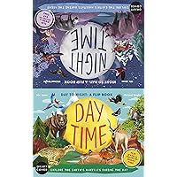 Daytime and Nighttime: Explore the earth's habitats during the day and night - Flip over to explore the Daytime Daytime and Nighttime: Explore the earth's habitats during the day and night - Flip over to explore the Daytime Hardcover