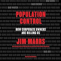 Population Control: How Corporate Owners Are Killing Us Population Control: How Corporate Owners Are Killing Us Audible Audiobook Paperback Kindle Hardcover Audio CD