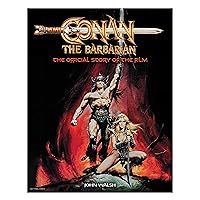 Conan the Barbarian: The Official Story of the Film Conan the Barbarian: The Official Story of the Film Hardcover Kindle