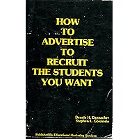 How to advertise to recruit the students you want