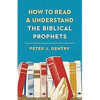 How to Read and Understand the Biblical Prophets: How to Read and Understand the Biblical Prophets How to Read and Understand the Biblical Prophets: How to Read and Understand the Biblical Prophets Paperback Kindle