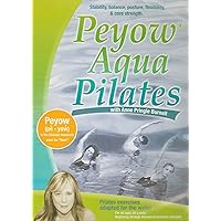 Peyow Aqua Pilates: A Water Pilates Program Developed by Anne Burnell - Continuing Education Provider for the Aquatic Exercise Association Peyow Aqua Pilates: A Water Pilates Program Developed by Anne Burnell - Continuing Education Provider for the Aquatic Exercise Association DVD