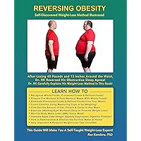 Reversing Obesity: Self-Discovered Weight-Loss Method Illustrated Reversing Obesity: Self-Discovered Weight-Loss Method Illustrated Kindle Paperback