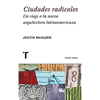 Ciudades radicales. Un viaje a la arquitectura latinoamericana (Noema) (Spanish Edition) Ciudades radicales. Un viaje a la arquitectura latinoamericana (Noema) (Spanish Edition) Kindle Paperback