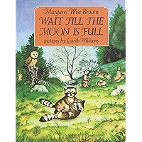 Wait Till the Moon Is Full Wait Till the Moon Is Full Paperback Library Binding