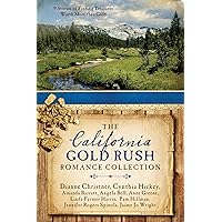 The California Gold Rush Romance Collection: 9 Stories of Finding Treasures Worth More than Gold The California Gold Rush Romance Collection: 9 Stories of Finding Treasures Worth More than Gold Paperback