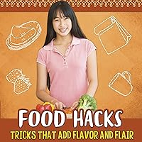 Food Hacks: Tricks That Add Flavor and Flair: Life Hacking! Food Hacks: Tricks That Add Flavor and Flair: Life Hacking! Kindle Audible Audiobook Hardcover