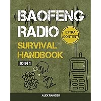 Baofeng Radio Survival Handbook: Essential Communication Skills to Stay Safe During Emergencies, Unforeseen Disasters, and Extreme Outdoor Activities
