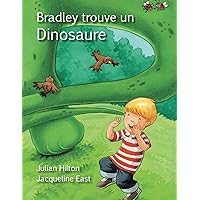 Bradley trouve un dinosaure (French Edition) Bradley trouve un dinosaure (French Edition) Paperback Kindle