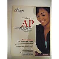 Cracking the AP Economics Macro & Micro Exams, 2008 Edition (College Test Preparation) Cracking the AP Economics Macro & Micro Exams, 2008 Edition (College Test Preparation) Paperback