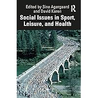 Social Issues in Sport, Leisure, and Health Social Issues in Sport, Leisure, and Health Paperback Kindle Hardcover