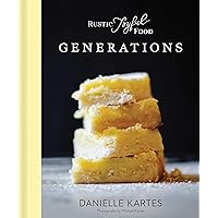 Rustic Joyful Food: Generations: (Mother's Day Gifts for Home Cooks, Family-Oriented Cookbook with Simple and Delicious Recipes from the Heart) Rustic Joyful Food: Generations: (Mother's Day Gifts for Home Cooks, Family-Oriented Cookbook with Simple and Delicious Recipes from the Heart) Hardcover