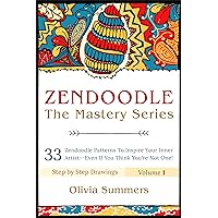 Zendoodle: 33 Zendoodle Patterns to Inspire Your Inner Artist--Even if You Think You're Not One! (Zendoodle Mastery Series Book 1) Zendoodle: 33 Zendoodle Patterns to Inspire Your Inner Artist--Even if You Think You're Not One! (Zendoodle Mastery Series Book 1) Kindle Paperback