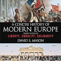 A Concise History of Modern Europe: Liberty, Equality, Solidarity A Concise History of Modern Europe: Liberty, Equality, Solidarity Audible Audiobook Paperback Hardcover