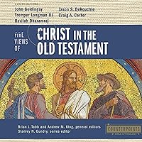 Five Views of Christ in the Old Testament: Genre, Authorial Intent, and the Nature of Scripture Five Views of Christ in the Old Testament: Genre, Authorial Intent, and the Nature of Scripture Paperback Kindle Audible Audiobook